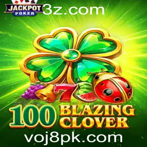 Descubra o Mundo Emocionante de 100BlazingClover com Voj8